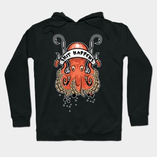 Shit Happens Octopus Hoodie